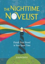 The Nighttime Novelist : Finish Your Novel in Your Spare Time Jos