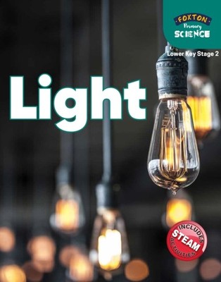 Foxton Primary Science: Light (Lower KS2 Science) by Nichola Tyrrell