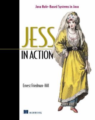 Jess in Action: Java Rule-Based Systems