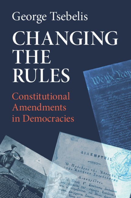 Changing the Rules Constitutional Amendments in Democracies Tsebelis Paperback
