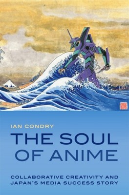 SOUL OF ANIME by Ian Condry Paperback Self Help Business