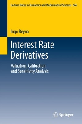 Beyna - Interest Rate Derivatives   Valuation Calibration and Sensiti - X555z