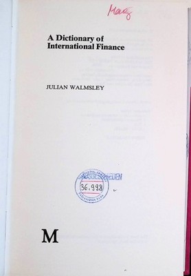 A Dictionary of International Finance Walmsley, Julian: