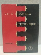 View Camera Technique by Stroebel, Leslie 197...