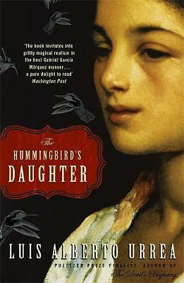The Hummingbird's Daughter [paperback] Urrea, Luis Alberto [Jan 07, 2021]