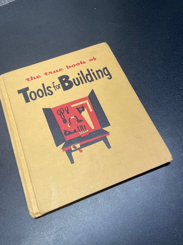 Vintage Hardcover - The True Book Of Tools For Building - Jerome Leavitt - Picture 2 of 12