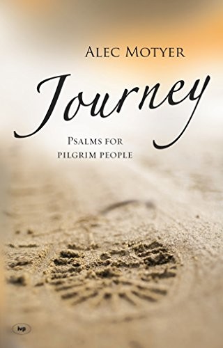 Journey: Psalms for Pilgrim People-Alec Motyer