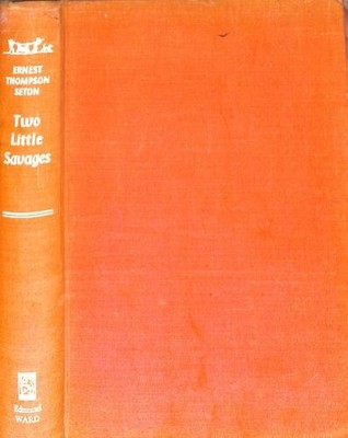 Two Little Savages Adventures of Two Boys Who Lived... - Seton, Ernest Thompson