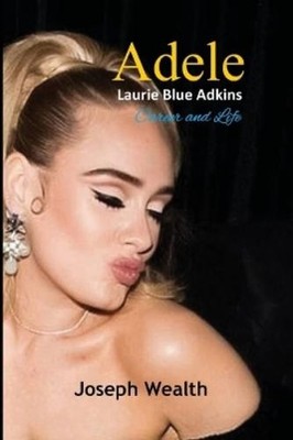 Joseph Wealth Adele Laurie Blue Adkins Career and Life (Paperback) (UK IMPORT)