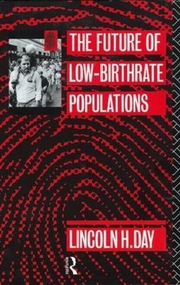 The Future of Low Birth-Rate Populations by Lincoln H. Day - 9780415127042