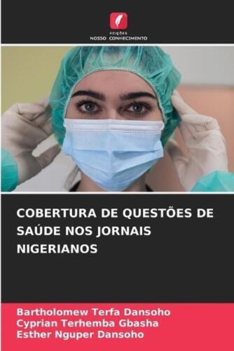Cobertura de Questes de Sade Nos Jornais Nigerianos by Bartholomew Terfa Dansoho