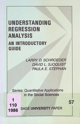 Understanding Regression Analysis: An Introductory Guide Quantitative Applicatio