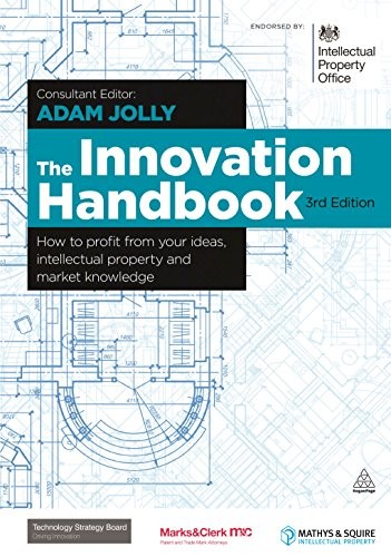 The Innovation Handbook: How to Profit from Your Ideas, Intell .