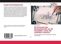 El Proceso De UrbanizacióN En El Ecuador: Caso De Estudio Cuenca Veronica Mejia