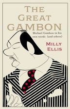 The Great Gambon: Michael Gambon in his own words (and others) by Milly Ellis