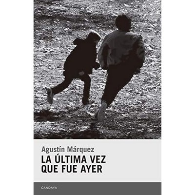 La �ltima vez que fue ayer (Candaya Narrativa) (Spanish - Spanish Language Paper