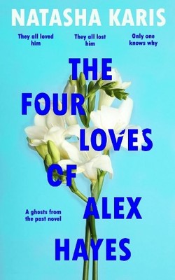 Natasha Karis The Four Loves Of Alex Hayes (Paperback) (UK IMPORT)