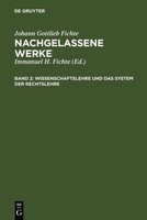 Wissenschaftslehre Und Das System Der Rechtslehre Johann Gottlieb Fichte