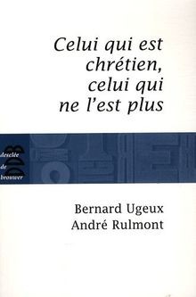 Celui qui est chrétien, celui qui ne lest plus... ... | Buch | Zustand sehr gut