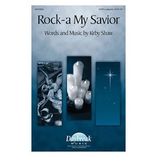 Daybreak Music Rock-a My Savior SATB a cappella composed by Kirby Shaw