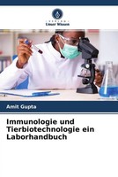 Amit Gupta | Immunologie Und Tierbiotechnologie Ein Laborhandbuch | Taschenbuch