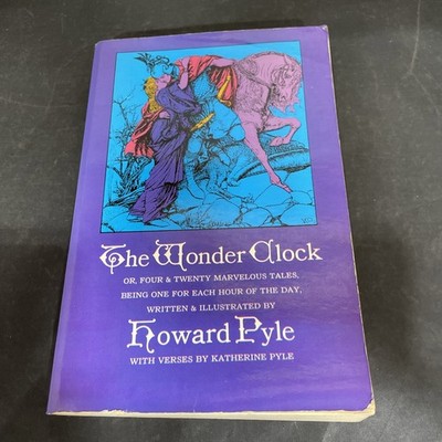 The Wonder Clock Or, Four and Twenty Marvelous Tales by Howard Pyle
