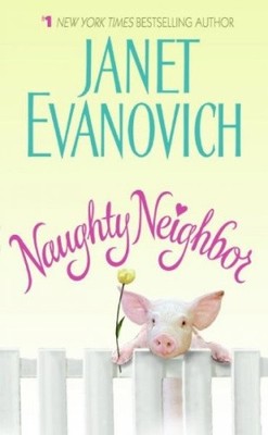 Naughty Neighbor by Evanovich, Janet [Paperback]