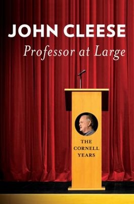 Professor at Large : The Cornell Years Hardcover John Cleese