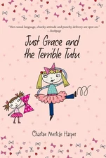 Just Grace and the Terrible Tutu (The Just Grace Series) (The Just Grace Ser...