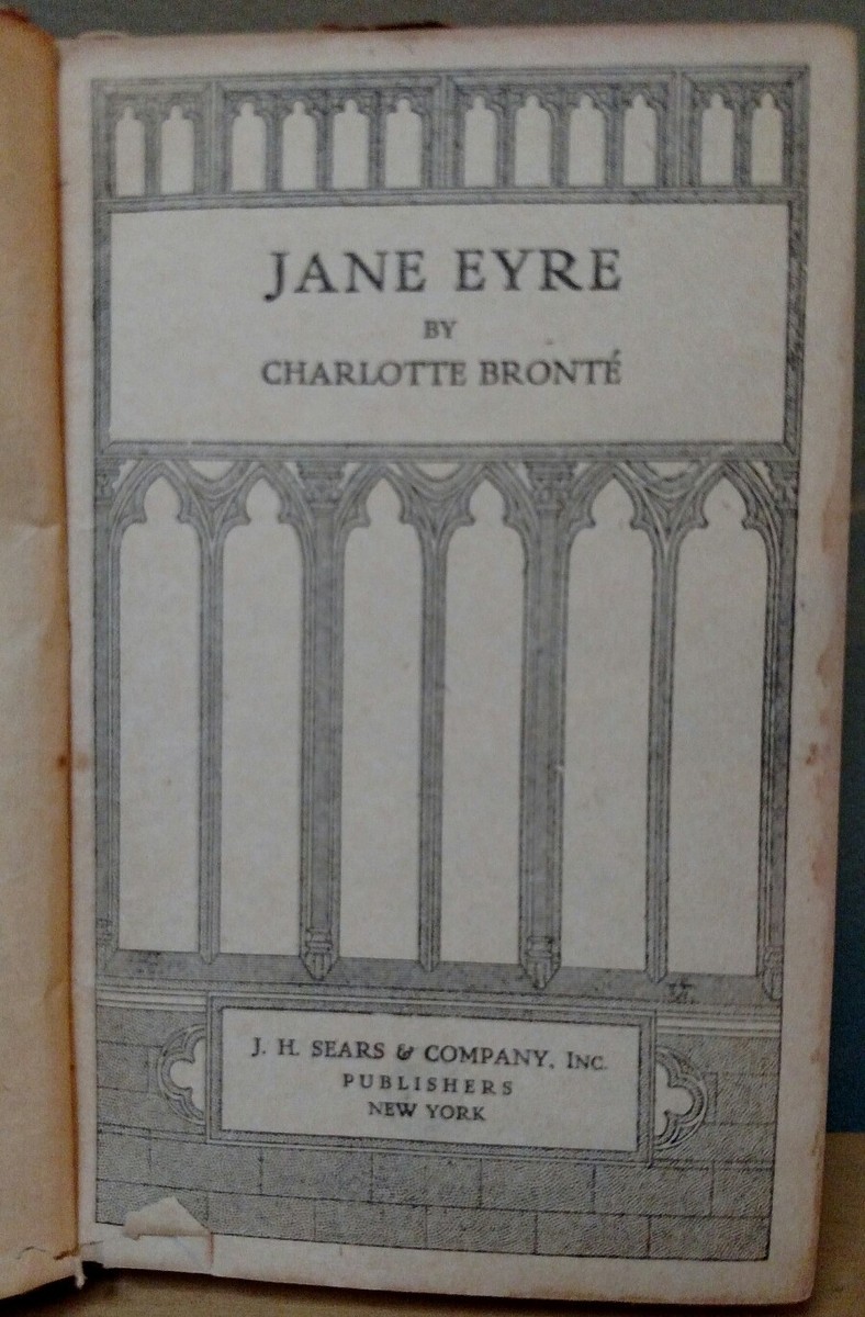 Jane Eyre, Charlotte Bronte, RARE JH Sears Publishers NY