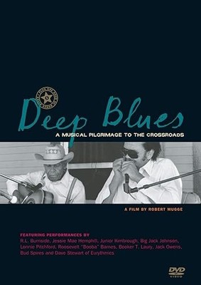 Deep Blues: A Musical Pilgrimage to The Crossroads A Film By R...