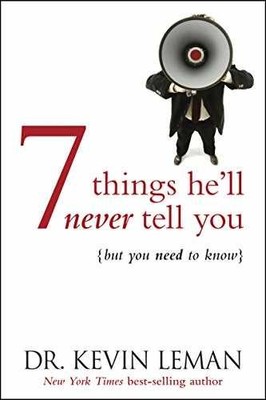 7 Things He'll Never Tell You: . . . But - Paperback, by Leman Kevin - Very Good