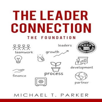 The Leader Connection - The Foundation Michael T. Parker Paperbac