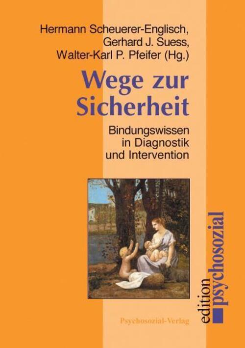 Thumbnail - Wege Zur Sicherheit | Bindungswissen In Diagnostik Und Intervention |