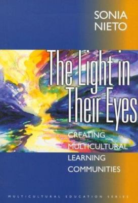 The Light in Their Eyes: Creating Multicultural Learning Communities (Multic...