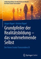 Grundpfeiler Der RealitäTsbildung - Das Wahrnehmende Selbst JüRgen Rippel