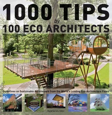 1000 Tips by 100 Eco Architects : Guidelines on Sustainable Architecture from...