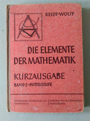Reidt-Wolff, Die Elemente der Mathematik, Kurzausgabe, Schroedel Schöningh, 1964