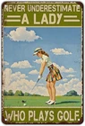 Golf Vintage Tin Metal Signs Home Décor Never Underestimate A Lady Who Plays Gol
