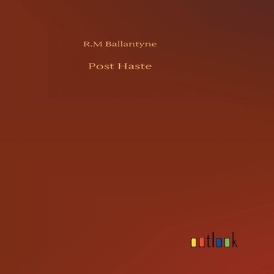 Post Haste R.M Ballantyne Hardcover BoD Third Party Titles