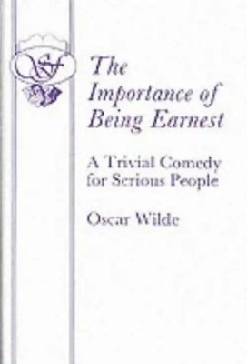 The Importance of Being Earnest: 3-act Version (Acting Edition) - Oscar Wilde