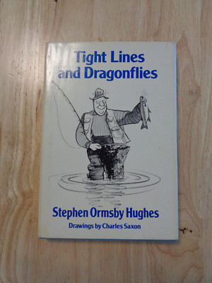 Tight Lines & Dragonflies by Stephen Ormsby Hughes 1972 (HC/DJ)