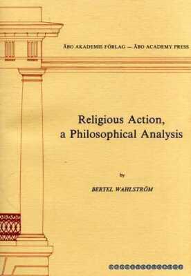 Wahlstrom, Bertel RELIGIOUS ACTION, A PHILOSOPHICAL ANALYSIS Paperback BOOK