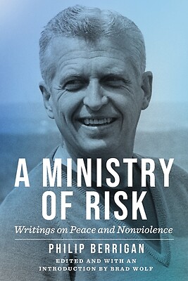 A Ministry of Risk: Writings on Peace an Berrigan, Philip Paperback
