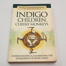 Indigo Children & Cheeky Monkeys by Scott Alexander King Paperback 2012
