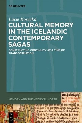 Cultural Memory in the Icelandic Contemporary Sagas - 9783111348421