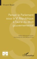 Vincent Boyer | Penser Le Parlement Sous La Ve RéPublique à L'aune Du Droit...