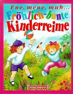 Ene, mene, muh...: Fröhlich-bunte Kinderreime Buch Bassermann