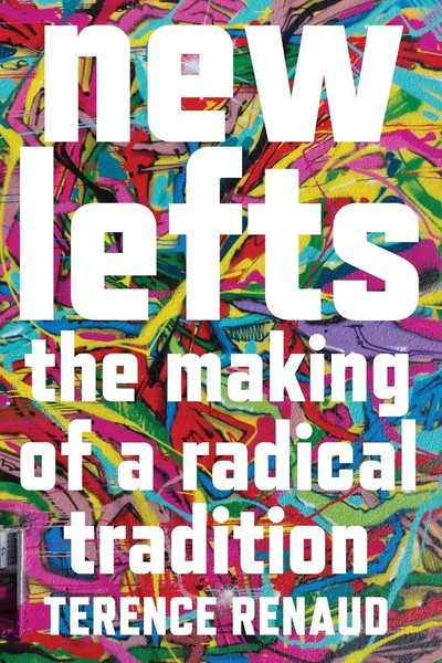 New Lefts The Making Of A Radical Tradition Terence Renaud Taschenbuch Englisch-image