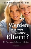 Werden Wir Wie Unsere Eltern? Silvia Dirnberger-Puchner